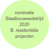nominatie Staalbouwwedstrijd 2020
B. residentiële projecten