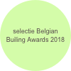 selectie Belgian Builing Awards 2018