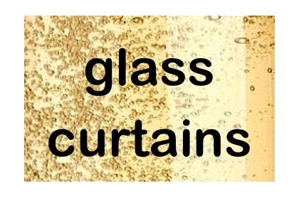glass
curtains