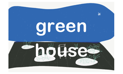 green house