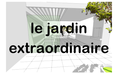 le jardin
extraordinaire